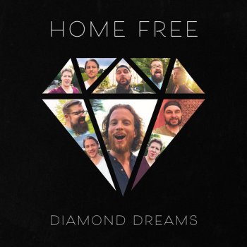 Home Free Diamond Dreams