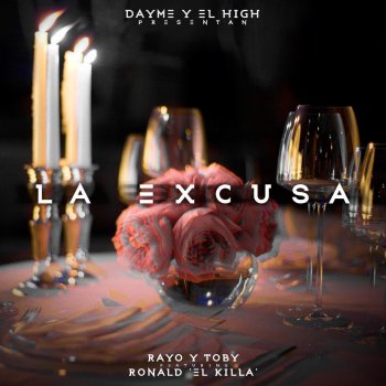 Dayme y El High, Ronald El Killa & Rayo & Toby La Excusa (feat. Ronald El Killa & Rayo y Toby)