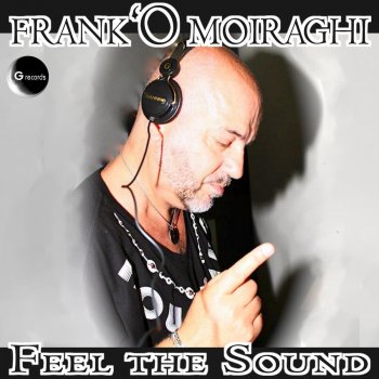 Frank'O Moiraghi Feel the Sound