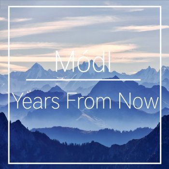 Módl Years From Now - Original Mix