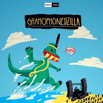 Gramophonedzie Gramophonedzilla