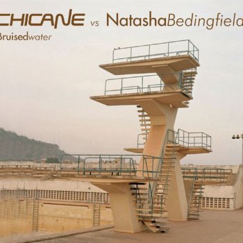 Chicane vs. Natasha Bedingfield Bruised Water (Chicane Rework Mix)