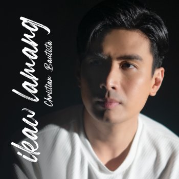 Christian Bautista Ikaw Lamang