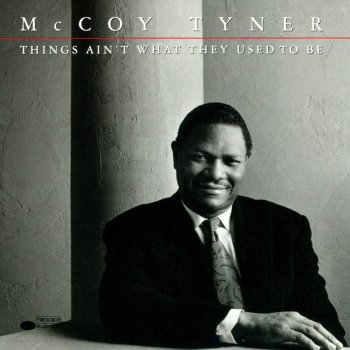 McCoy Tyner Things Ain't What They Used to Be (Live at Merkin Hall, NYC / 1989)