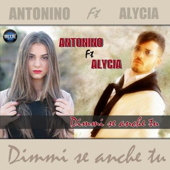 Antonino feat. Alycia Dimmi se anche tu