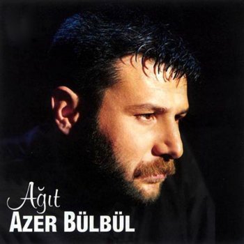 Azer Bülbül Bugüne Kadar