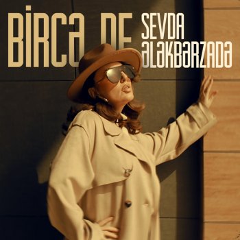 Sevda Ələkbərzadə Bircə De