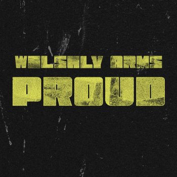 Исполнитель Welshly Arms, альбом Proud