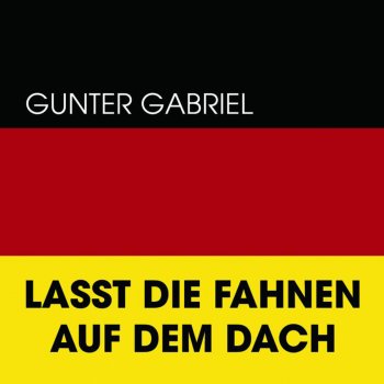 Gunter Gabriel Hier ist mein Land (Warum ich so auf Deutschland steh)