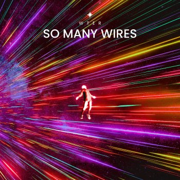 Исполнитель Wter, альбом So Many Wires - Single