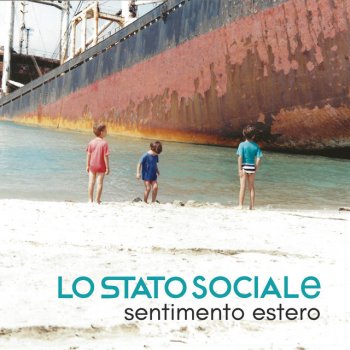 Lo Stato Sociale Sentimento estero