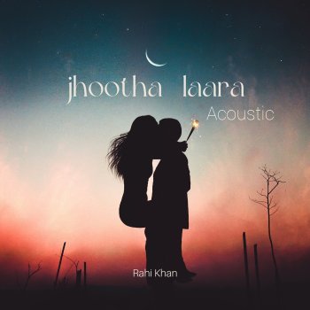 Rahi khan Jhootha Laara (Acoustic)