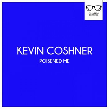 Kevin Coshner Poisened Me