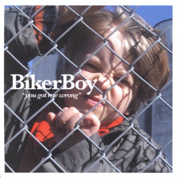 Biker Boy You Got Me Wrong