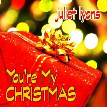 Juliet Lyons You're My Christmas