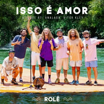 Atitude 67 feat. Analaga & Vitor Kley Isso É Amor
