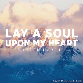 Исполнитель Derek North, альбом Lay a Soul Upon My Heart