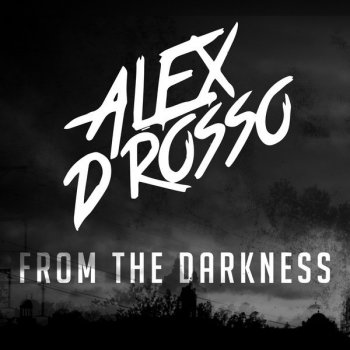 Alex D'Rosso From the Darkness