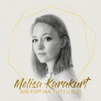 Melisa Karakurt Bir Fırtına Tuttu Bizi