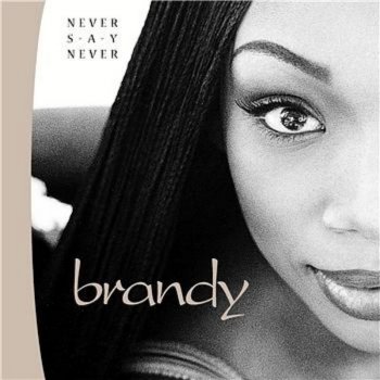 Brandy Have You Ever