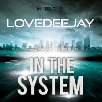 Исполнитель Lovedeejay, альбом In the System
