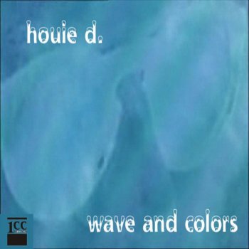 Исполнитель Houie D., альбом Wave and Colors