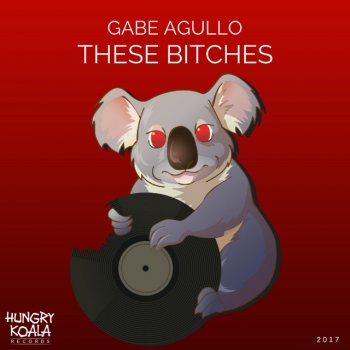Gabe Agullo These Bitches