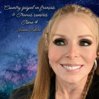 Исполнитель Jeanne Robert, альбом Country gospel en français & trames sonores, No. 4