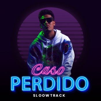 Sloowtrack Caso Perdido