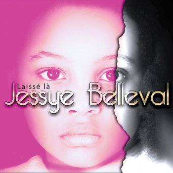 Jessye Belleval Laissé là