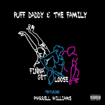 Diddy feat. Pharrell Williams Finna Get Loose