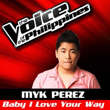 Myk Perez Baby I Love Your Way (The Voice of the Philippines)