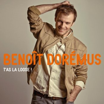 Benoît Dorémus T'as La Loose! - Version Radio