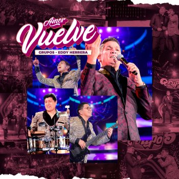 Grupo 5 feat. Eddy Herrera Amor Vuelve - (En Vivo)