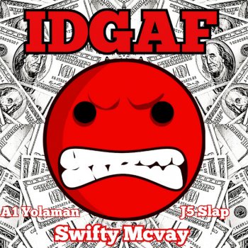 J5 Slap IDGAF (feat. Swifty Mcvay & A1 Yolaman)