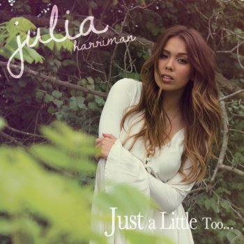 Julia Harriman Just A Little Too... (Album Version)