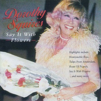 Исполнитель Dorothy Squires, альбом Say It With Flowers