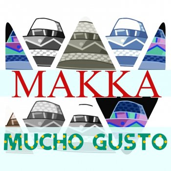 MAKKA Mucho Gusto
