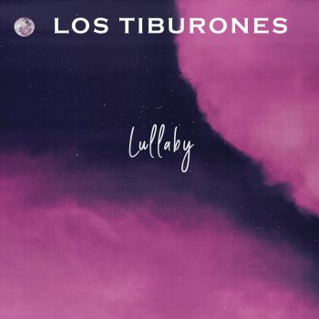 Los Tiburones Lullaby
