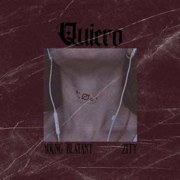 Young Blatant Quiero (feat. Zity)