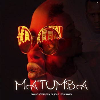 DJ Vado Poster feat. Dj Dilson & Leo Hummer Matumba