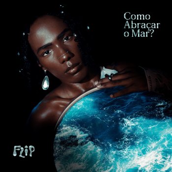 FLIP Como Abraçar o Mar?