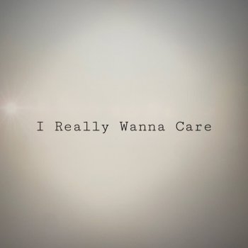 Gabriel Aaron I Really Wanna Care