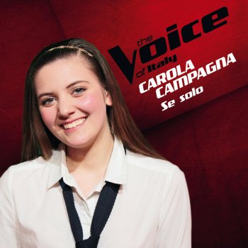 Carola Se solo (The Voice of Italy)