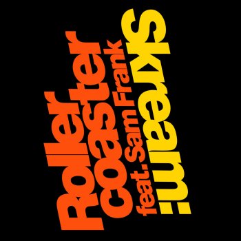Skream feat. Sam Frank Rollercoaster