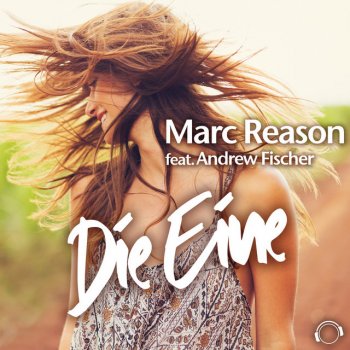 Marc Reason feat. Andrew Fischer & Tom Belmond Die Eine - Tom Belmond Remix