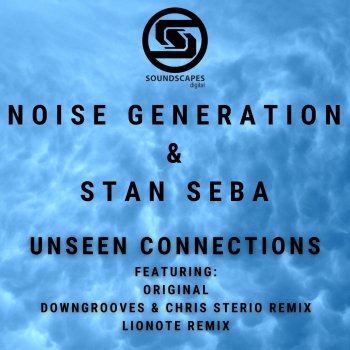 Stan Seba Unseen Connections (Lionote Remix)