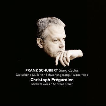 Franz Schubert feat. Michael Gees & Christoph Prégardien Die schöne Müllerin D 795, Op. 25: Dansagung an den Bach