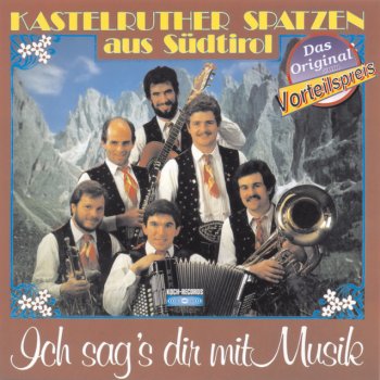 Kastelruther Spatzen Ich sag's Dir mit Musik