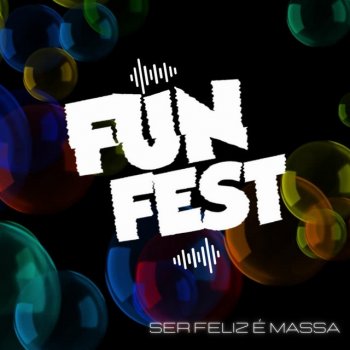 Funfest Ser Feliz É Massa